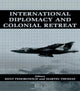Book cover of: International Diplomacy and Colonial Retreat. By: K. Fedorowich