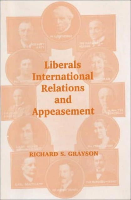Book cover of: Liberals, International Relations and Appeasement