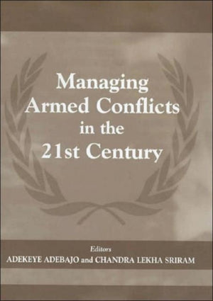 Managing Armed Conflicts in the 21st Century