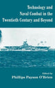 Book cover of: Technology and Naval Combat in the Twentieth Century and Beyond. By: Phillip O'Brien