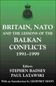 Book cover of: Britain, NATO and the Lessons of the Balkan Conflicts, 1991 -1999. By: Dr. Badsey