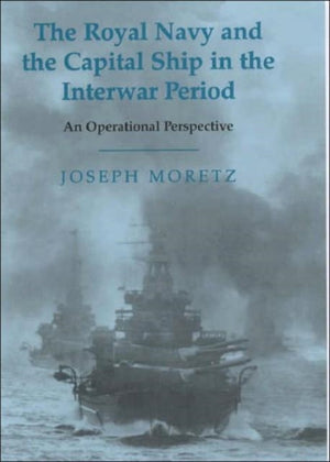 Royal Navy and the Capital Ship in the Interwar Period