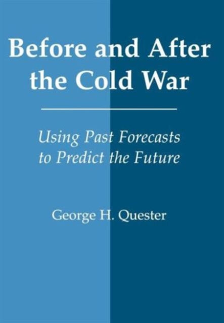 Book cover of: Before and After the Cold War. By: George Quester