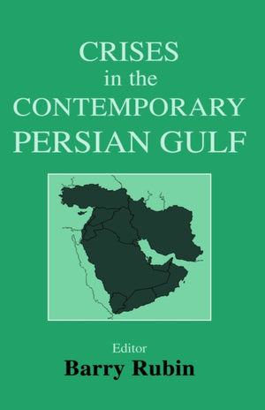 Crises in the Contemporary Persian Gulf