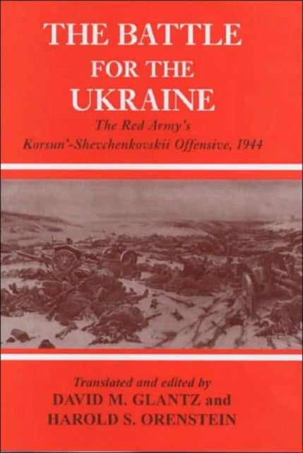 Book cover of: Battle for the Ukraine. By: David M. Glantz