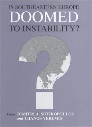 Is Southeastern Europe Doomed to Instability?