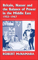 Book cover of: Britain, Nasser and the Balance of Power in the Middle East, 1952-1977. By: Robert McNamara