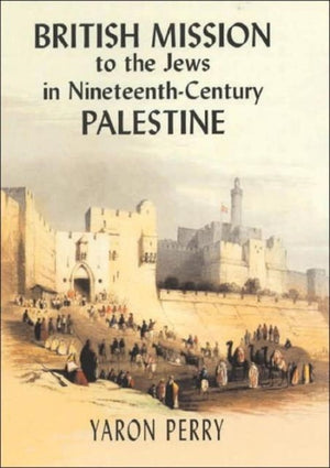 British Mission to the Jews in Nineteenth-century Palestine