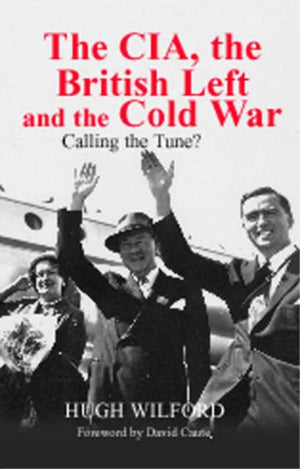 The CIA, the British Left and the Cold War