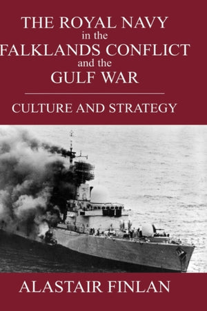 Royal Navy in the Falklands Conflict and the Gulf War