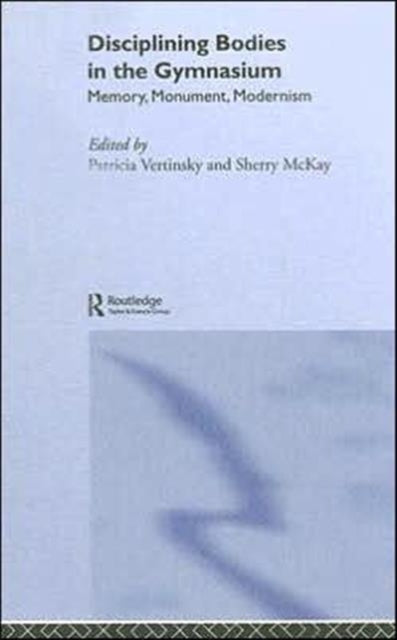 Book cover of: Disciplining Bodies in the Gymnasium. By: P. Vertinsky