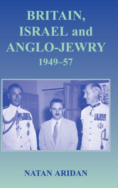 Book cover of: Britain, Israel and Anglo-Jewry 1949-57