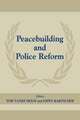 Book cover of: Peacebuilding And Police Refor. By: Tor Tanke Holm