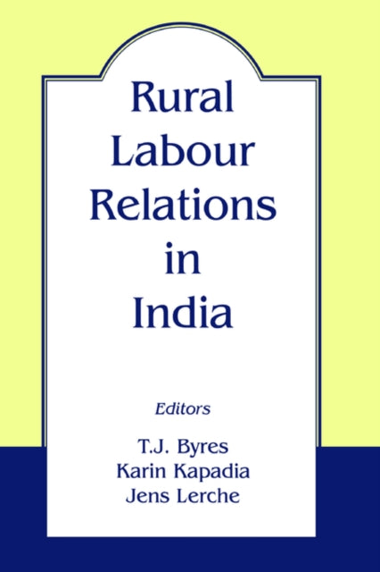 Book cover of: Rural Labour Relations in India. By: Terence Byres