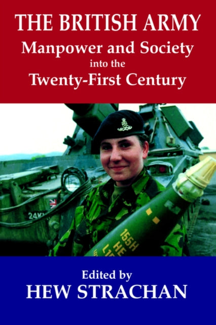 Book cover of: British Army, Manpower and Society into the Twenty-first Century. By: Hew Strachan