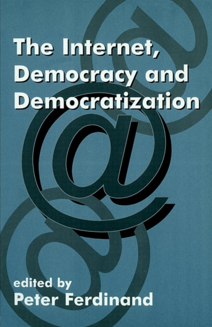 Book cover of: Internet, Democracy and Democratization. By: P. Ferdinand