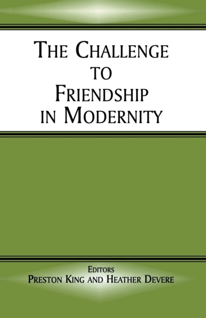 Book cover of: Challenge to Friendship in Modernity. By: Preston King