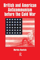 Book cover of: British and American Anti-communism Before the Cold War