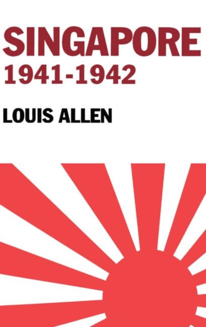 Book cover of: Singapore 1941-1942. By: Louis Allen