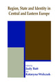 Book cover of: Region, State and Identity in Central and Eastern Europe. By: Judy Batt