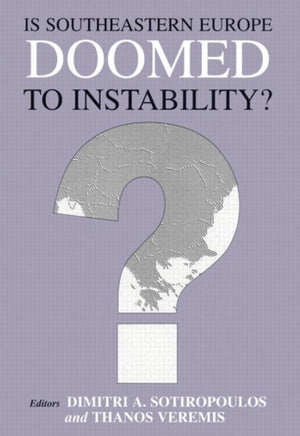 Is Southeastern Europe Doomed to Instability?