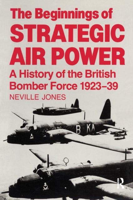Book cover of: Beginnings of Strategic Air Power. By: Neville Jones