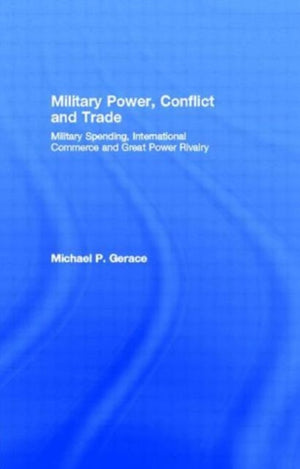 Military Power, Conflict and Trade