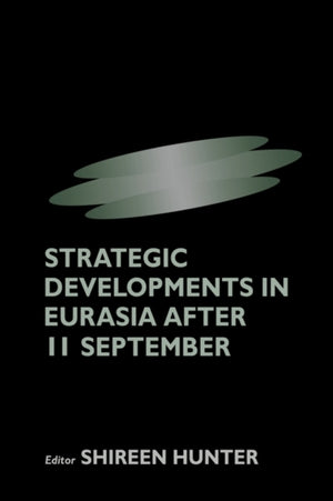 Strategic Developments in Eurasia After 11 September