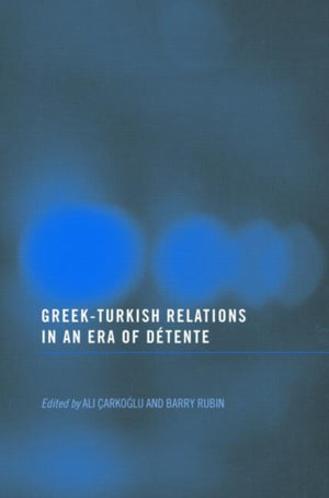 Greek-Turkish Relations in an Era of Detente