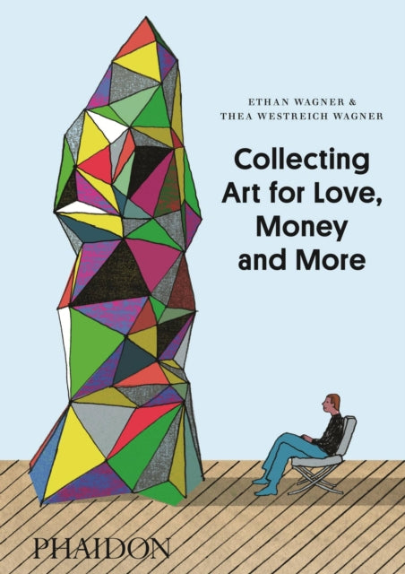 Book cover of: Collecting Art for Love, Money and More