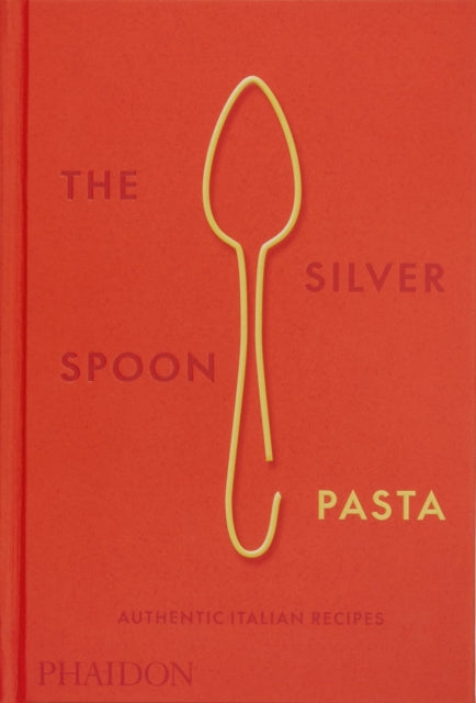 Book cover of: Silver Spoon Pasta. By: The Silver Spoon Kitchen