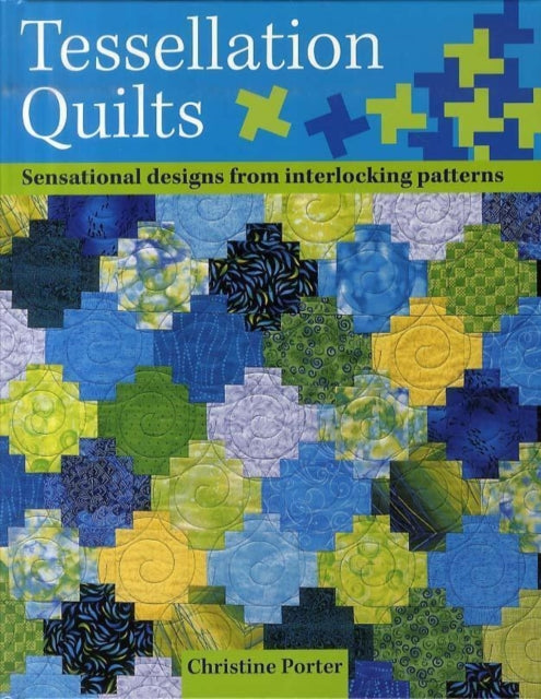 Book cover of: Tessellation Quilts. By: Christine Porter