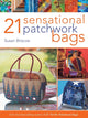 Book cover of: 21 Sensational Patchwork Bags. By: Susan Briscoe