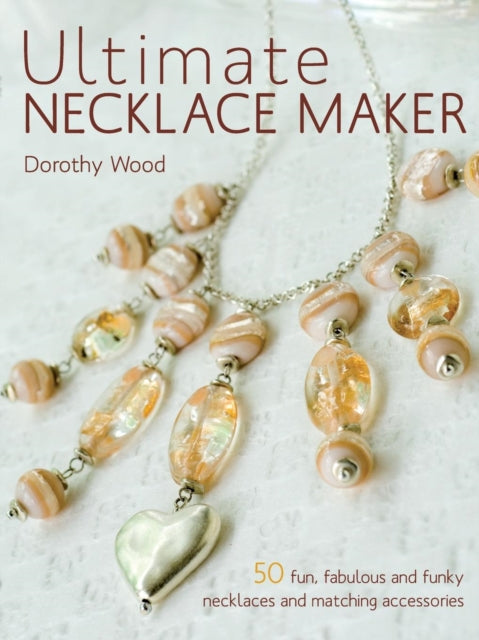 Book cover of: Ultimate Necklace Maker