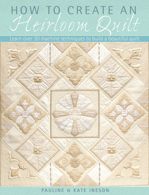 How to Create an Heirloom Quilt