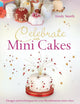 Book cover of: Celebrate with Minicakes