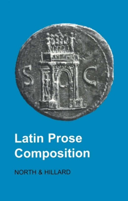 Book cover of: Latin Prose Composition. By: M. A. North