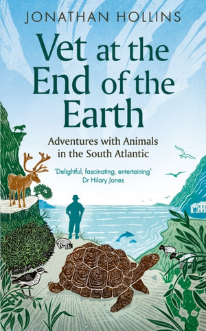 Vet at the End of the Earth, Adventures with Animals in the South Atlantic