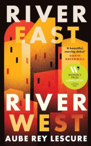 River East, River West, Shortlisted for the Women's Prize for Fiction 2024