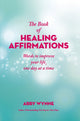 Book cover of: Book of Healing Affirmations. By: Abby Wynne