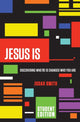 Book cover of: Jesus Is Student Edition. By: Judah Smith
