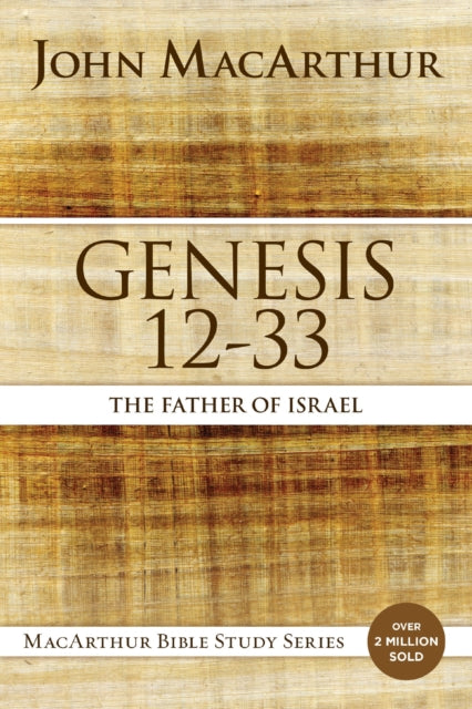 Book cover of: Genesis 12 to 33. By: John MacArthur
