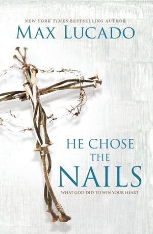 He Chose the Nails