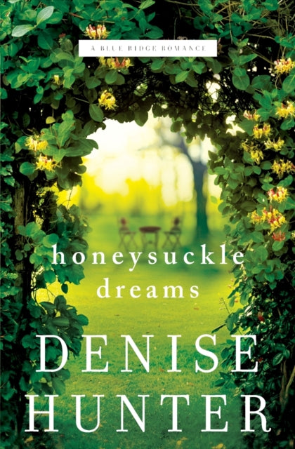 Book cover of: Honeysuckle Dreams. By: Denise Hunter