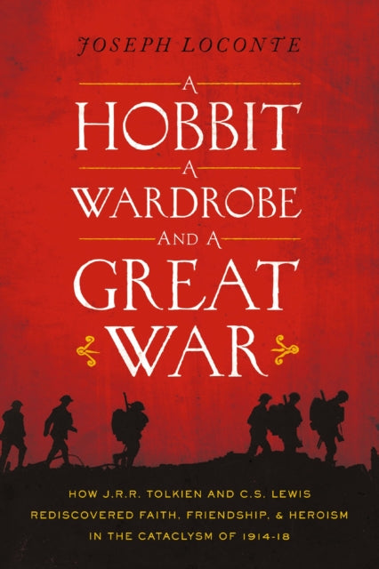Book cover of: Hobbit, a Wardrobe, and a Great War. By: Joseph Loconte