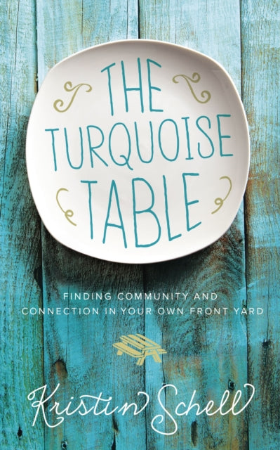 Book cover of: Turquoise Table. By: Kristin Schell