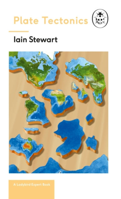 Book cover of: Plate Tectonics: A Ladybird Expert Book. By: Iain Stewart