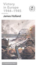 Book cover of: Victory in Europe 1944-1945: A Ladybird Expert Book. By: James Holland