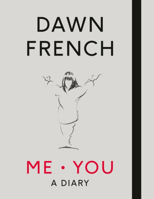 Book cover of: Me. You. A Diary. By: Dawn French