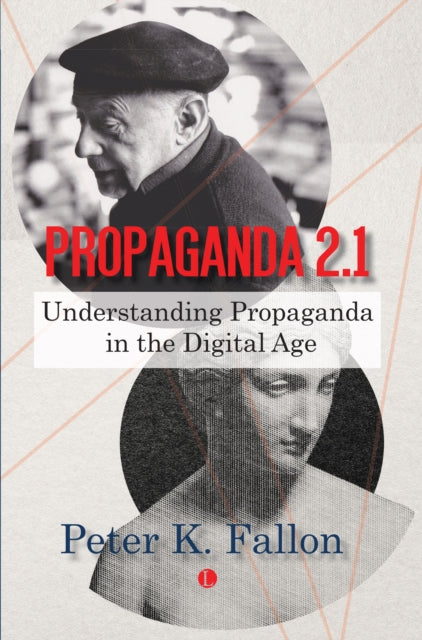 Book cover of: Propaganda 2.1. By: Peter K. Fallon